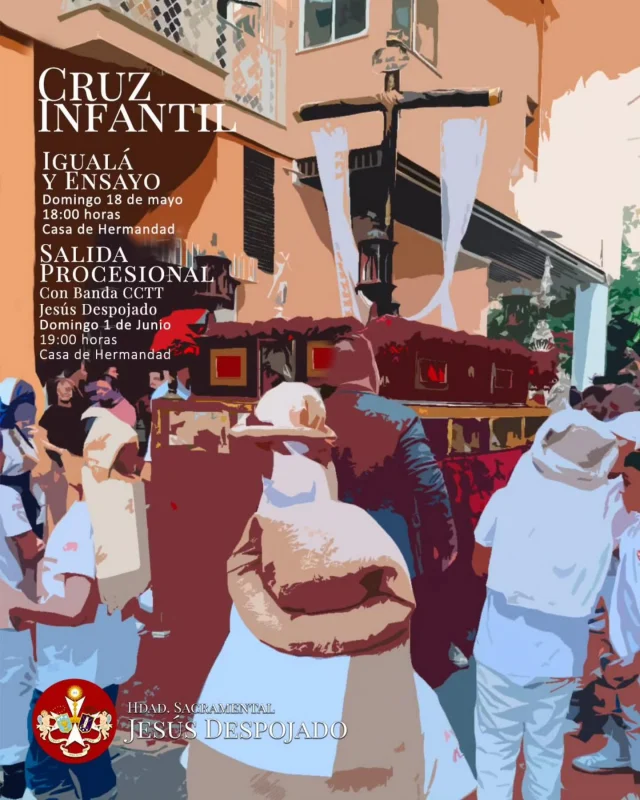 CRUZ INFANTIL

Un año más, nuestra Hermandad convoca a los cofrades más jóvenes de nuestra ciudad para que participen en nuestra Cruz de Mayo.

La salida procesional será el próximo 1 de Junio a las 19:00. Para ello, habrá antes un ensayo e igualá este domingo 18 de Mayo a las 18:00.

Como es tradicional, nuestra @despojadogranada, pondrá los sones de la salida.

También animamos a participar en el cortejo y no solo a salir de costaleros.

"Los jóvenes de hoy serán los nazarenos, acolitos, músicos y costaleros de mañana."

#SacramentalDespojado #DespojadoGranada #Despojado #DulceNombre #SanJuanEvagelista #Costalero #Iguala #Ensayo #Procesion #CruzInfantil #CruzdeMayo #Cruz2025 #Figares #Domingo #DomingodeRamos #SemanaSanta #SemanaSantaGranada #Granada
#Spain #España #Andalucia